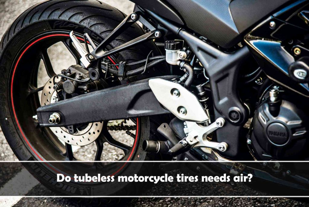 do tubeless motorcycle tires need air