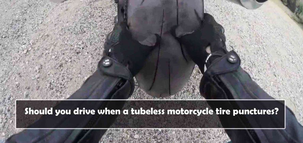 Should you drive when a tubeless motorcycle tire punctures