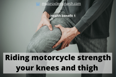 Riding motorcycle strength your knees and thigh
