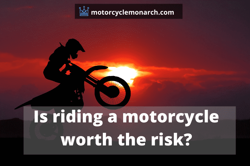 Is riding a motorcycle worth the risk?