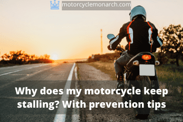 Why does my motorcycle stall? With prevention tips