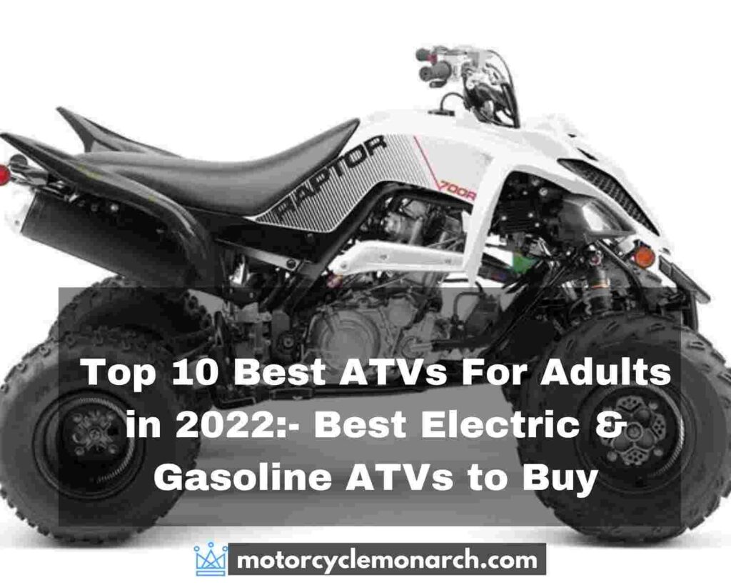 Top 10 ATVs to Buy For Adults : Both Gasoline & Electric